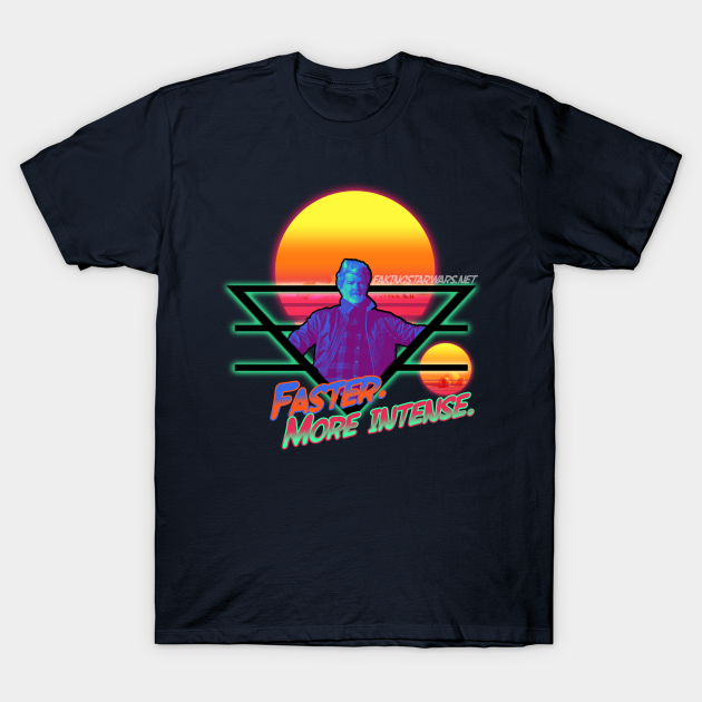Lucas Faster. More Intense. Star Wars TShirt TeePublic